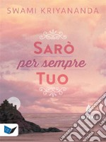 Sarò per sempre Tuo. E-book. Formato Mobipocket ebook