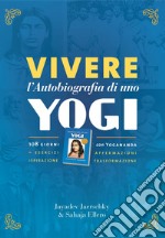 Vivere l?Autobiografia di uno yogi108 giorni con Yogananda - Esercizi, affermazioni, ispirazione, trasformazione. E-book. Formato EPUB ebook