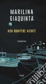 Non rompere niente. E-book. Formato EPUB ebook