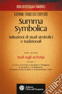 Summa Symbolica - Parte seconda (vol. 1): Istituzioni di studi simbolici e tradizionali. E-book. Formato PDF ebook di Pagliarani Giordana