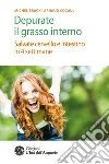 Depurate il grasso interno: Salvate cervello e intestino in 4 settimane. E-book. Formato PDF ebook di Michael Brack