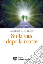 Sulla vita dopo la morte. E-book. Formato EPUB