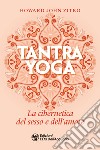 Tantra yoga: La cibernetica del sesso e dell'amore. E-book. Formato EPUB ebook