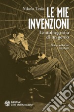 Le mie invenzioni: L'autobiografia di un genio. E-book. Formato EPUB ebook