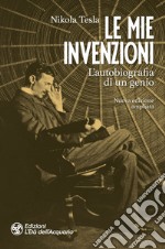 Le mie invenzioni: L'autobiografia di un genio. E-book. Formato PDF ebook