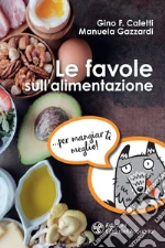 Le favole sull'alimentazione: Per mangiarti meglio!. E-book. Formato EPUB