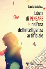 Liberi di pensare nell'era dell'intelligenza artificiale. E-book. Formato EPUB ebook