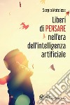 Liberi di pensare nell'era dell'intelligenza artificiale. E-book. Formato EPUB ebook