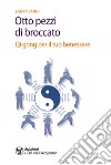 Otto pezzi di broccato: Qi gong per il tuo benessere. E-book. Formato EPUB ebook