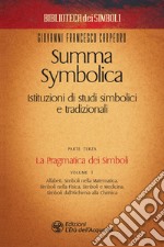 Summa Symbolica - Parte terza (vol. 1): Istituzioni di studi simbolici e tradizionali. La Pragmatica dei Simboli. E-book. Formato PDF