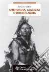 Spiritualità, saggezza e miti dei Lakota. E-book. Formato EPUB ebook