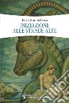 Iniziazione alle Strade Alte. E-book. Formato EPUB ebook di Bernardino del Boca