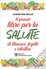 Il grande libro per la salute di stomaco, fegato e intestino. E-book. Formato EPUB