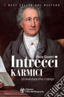 Intrecci karmici: Un'avventura oltre il tempo. E-book. Formato EPUB ebook di Paola Giovetti