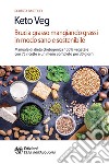 Keto Veg: Brucia grasso mangiando grassi in modo sano e sostenibile. E-book. Formato EPUB ebook