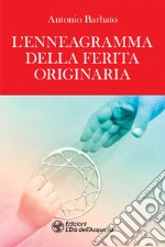 L'Enneagramma della Ferita originaria. E-book. Formato EPUB ebook