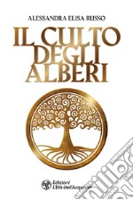 Il culto degli alberi. E-book. Formato EPUB