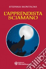 L'apprendista sciamano. E-book. Formato EPUB