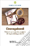 Cinovagabondi: Pensieri, sensazioni e appunti di vagabondaggi cinofili. E-book. Formato EPUB ebook