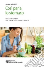 Così parla lo stomaco. E-book. Formato PDF ebook