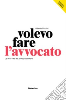 Volevo fare l'avvocato. E-book. Formato EPUB ebook di Alberto Pezzini