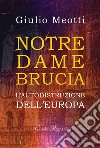 Notre-Dame brucia. E-book. Formato EPUB ebook