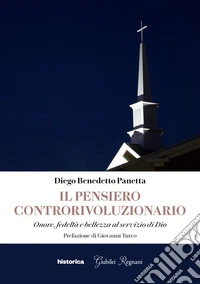 Il pensiero controrivoluzionario: Onore, fedeltà e bellezza al servizio di Dio. E-book. Formato EPUB ebook