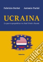 Ucraina: La guerra geopolitica tra Stati Uniti e Russia. E-book. Formato EPUB ebook