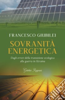 Sovranità energetica. E-book. Formato EPUB ebook di Francesco Giubilei