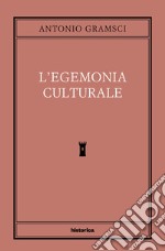 L'egemonia culturale. E-book. Formato EPUB ebook