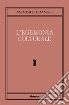 L'egemonia culturale. E-book. Formato EPUB ebook