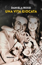 Una vita giocata. E-book. Formato EPUB ebook