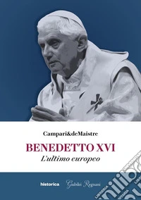 Benedetto XVI: L'ultimo europeo. E-book. Formato EPUB ebook