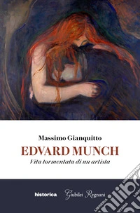 Edvard Munch: Vita tormentata di un artista. E-book. Formato EPUB ebook