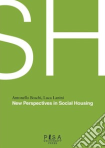 SH- New Perspectives in Social Housing. E-book. Formato PDF ebook di Luca Lanini