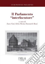 Il Parlamento 'interlocutore'. E-book. Formato PDF ebook