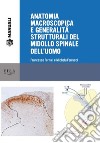 Anatomia macroscopica e generalità strutturali del midollo spinale dell'uomo. E-book. Formato PDF ebook