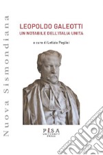 Leopoldo GaleottiUn notabile dell'Italia Unita. E-book. Formato PDF