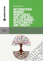 International migrant remittances and their role in development: opportunities and therats. E-book. Formato PDF ebook