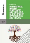 International migrant remittances and their role in development: opportunities and therats. E-book. Formato PDF ebook