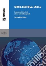 Cross cultural skills: Competenze interculturali e Cross Cultural Management. E-book. Formato PDF