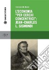 L’economia per 'cerchi concentrici': Jean- Charles L. Sismondi. E-book. Formato PDF ebook