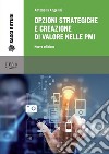 Opzioni strategiche e creazione di valore nelle PMI: Nuova edizione. E-book. Formato PDF ebook di Antonella Angelini