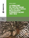 La formazione del capitale umano e del capitale sociale nello sviluppo economico italiano (1861-1913). E-book. Formato PDF ebook