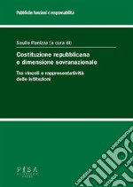 Costituzione repubblicana e dimensione sovranazionale: Tra vincoli e rappresentatività delle istituzioni. E-book. Formato PDF ebook