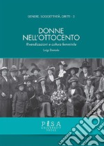 Donne nell'ottocento: Rivendicazioni e cultura femminile. E-book. Formato PDF ebook