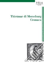 Thietmar di Merseburg - Cronaca. E-book. Formato PDF ebook