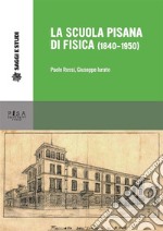 La scuola pisana di Fisica (1840-1950). E-book. Formato PDF ebook