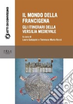 Il mondo della Francigena: Gli itinerari della versilia medievale. E-book. Formato PDF