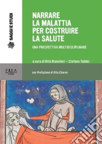 Narrare la malattia per costruire la salute: una prospettiva multidisciplinare. E-book. Formato PDF ebook